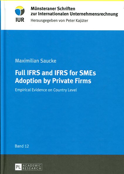 Full IFRS and IFRS for SMEs adoption by private firms. 9783631662984