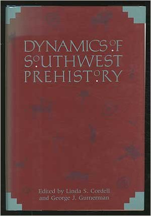 Dynamics of Southwestern Prehistory . 9780874743340