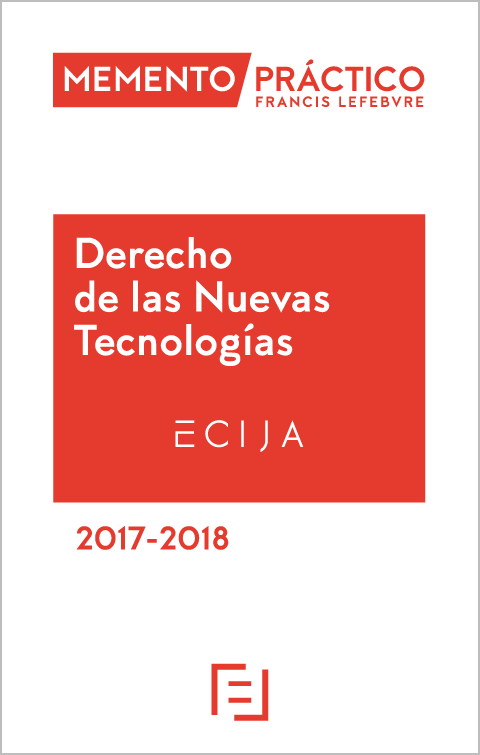 MEMENTO PRÁCTICO-Derecho de las Nuevas Tecnologías 2017-2018. 9788416924332