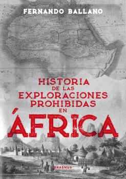 Historia de las exploraciones prohibidas en África. 9788410199934