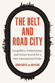 The belt and road city. 9780300266900