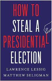 How to steal a presidential election. 9780300270792