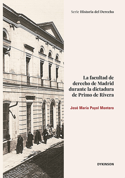 La Facultad de Derecho de Madrid durante la Dictadura de Primo de Rivera. 9788410701564